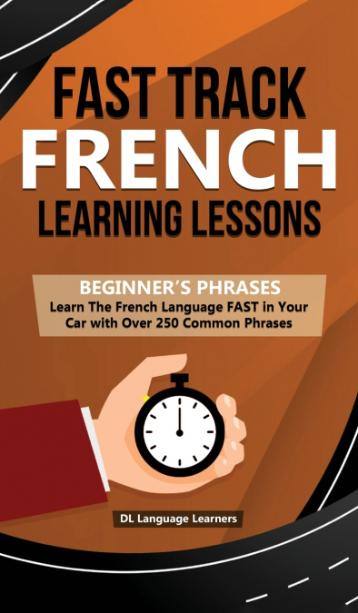 Fast Track French Learning Lessons - Beginner's Phrases