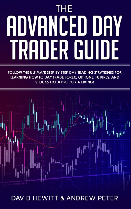 The Advanced Day Trader Guide