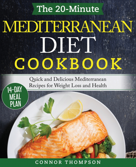 The 20-Minute Mediterranean Diet Cookbook