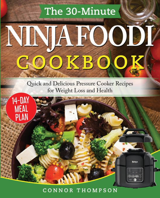 The 30-Minute Ninja Foodi Cookbook