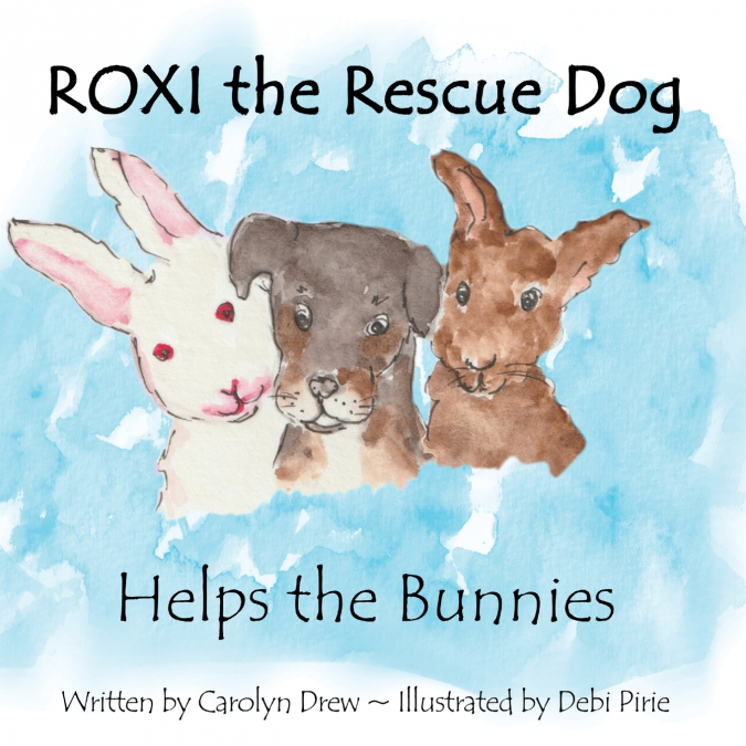 ROXI the Rescue Dog - Helps the Bunnies