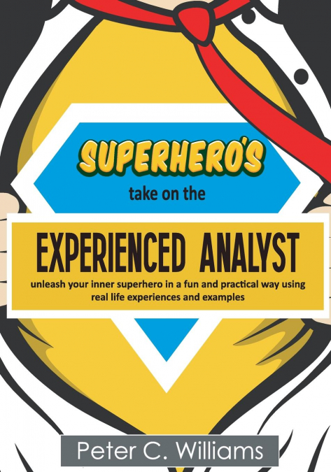Superhero's take on the Experienced Analyst