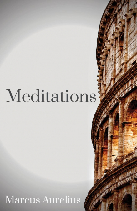The Meditations of Marcus Aurelius