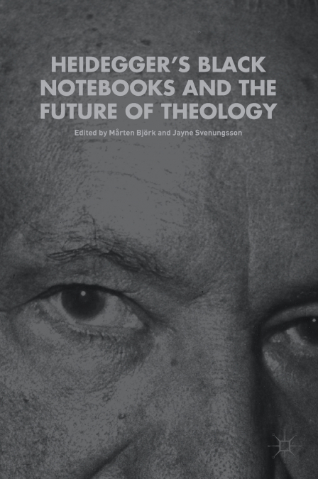 Heidegger’s Black Notebooks and the Future of Theology