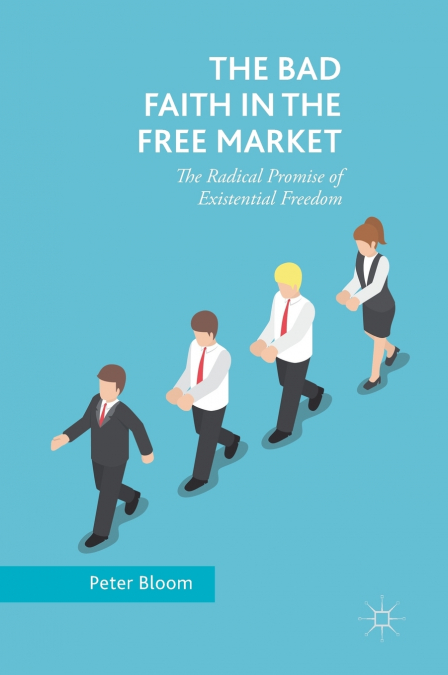 The Bad Faith in the Free Market