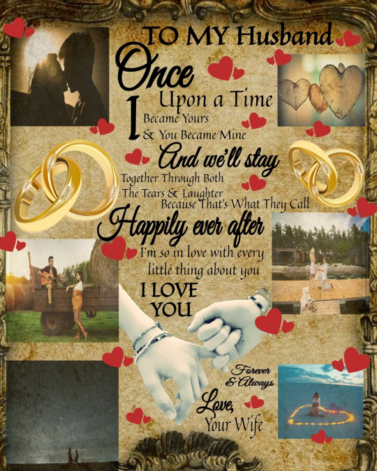 To My Husband Once Upon A Time I Became Yours & You Became Mine And We'll Stay Together Through Both The Tears & Laughter