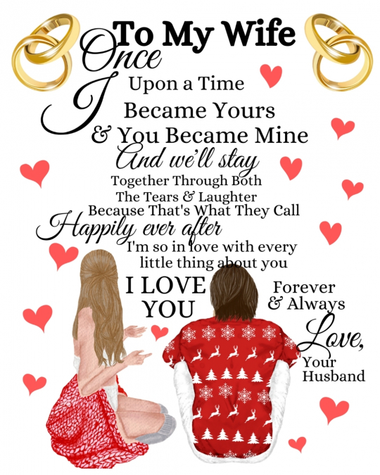 To My Wife Once Upon A Time I Became Yours & You Became Mine And We’ll Stay Together Through Both The Tears & Laughter