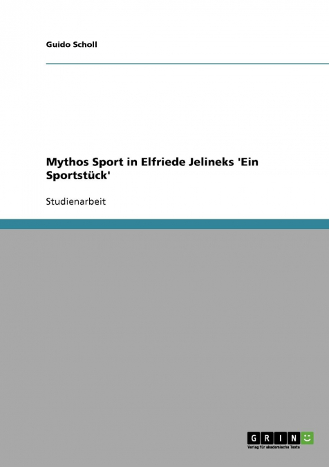 Mythos Sport in Elfriede Jelineks 'Ein Sportstück'