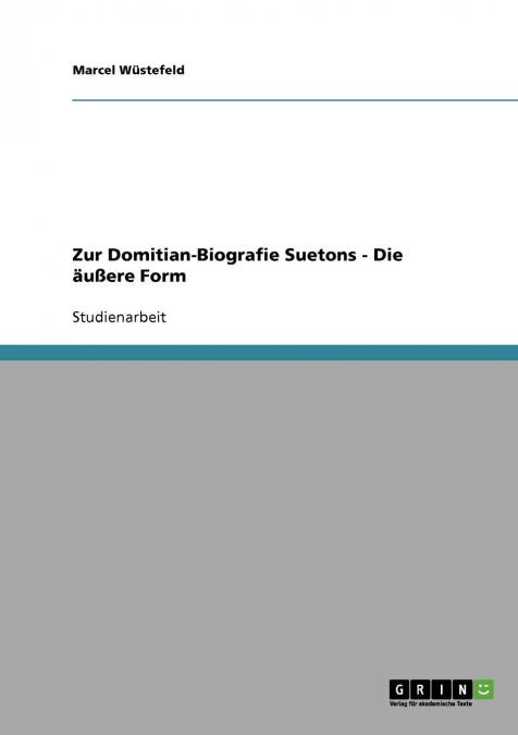 Zur Domitian-Biografie Suetons  -  Die äußere Form