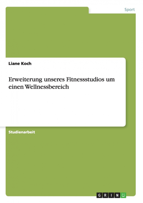 Erweiterung unseres Fitnessstudios um einen Wellnessbereich