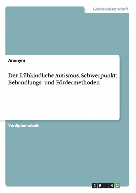 Der frühkindliche Autismus. Schwerpunkt