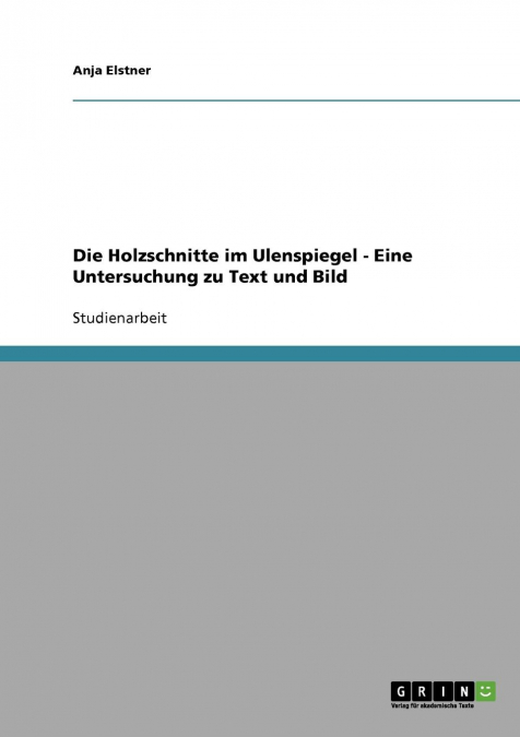 Die Holzschnitte im Ulenspiegel - Eine Untersuchung zu Text und Bild