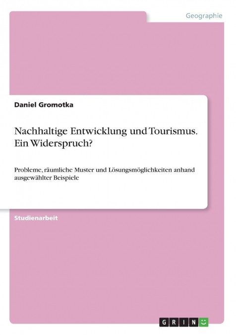 Nachhaltige Entwicklung und Tourismus. Ein Widerspruch?