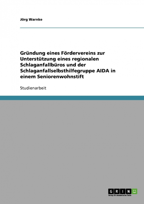 Gründung eines Fördervereins zur Unterstützung eines regionalen Schlaganfallbüros und der Schlaganfallselbsthilfegruppe AIDA in einem Seniorenwohnstift