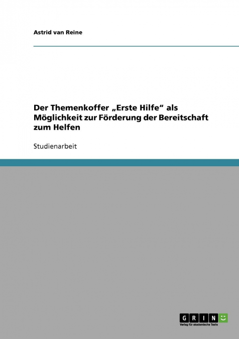 Der Themenkoffer „Erste Hilfe' als Möglichkeit zur Förderung der Bereitschaft zum Helfen
