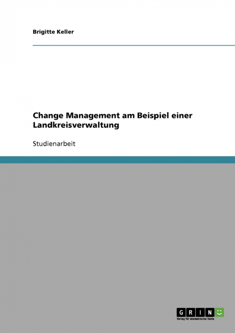 Change Management am Beispiel einer Landkreisverwaltung