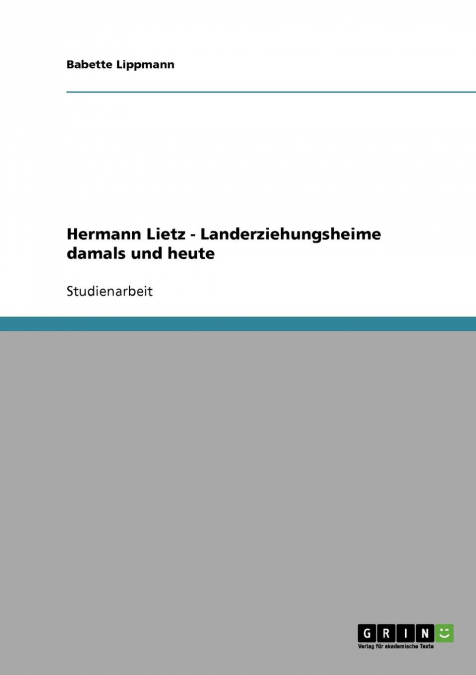 Reformpädagogik nach Hermann Lietz. Landerziehungsheime damals und heute