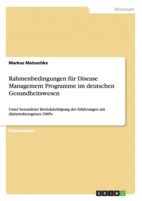 Rahmenbedingungen für Disease Management Programme im  deutschen Gesundheitswesen