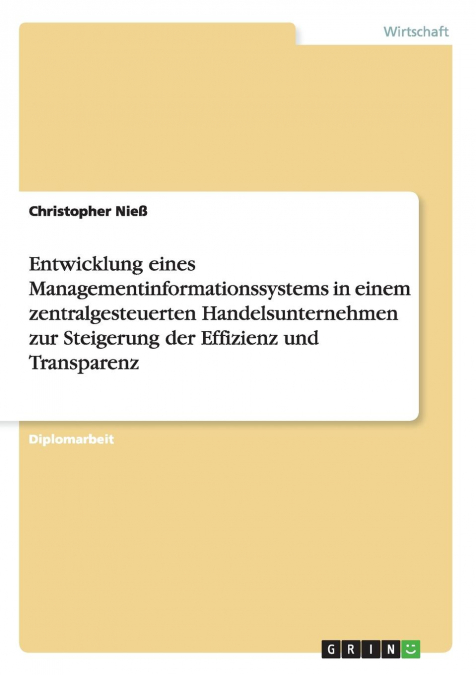 Managementinformationssystem in einem zentralgesteuerten Handelsunternehmen. Steigerung der Effizienz und Transparenz