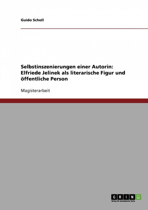 Elfriede Jelinek als literarische Figur und öffentliche Person