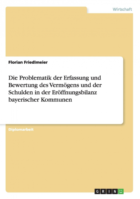 Die Problematik der Erfassung und Bewertung des Vermögens und der Schulden in der Eröffnungsbilanz bayerischer Kommunen