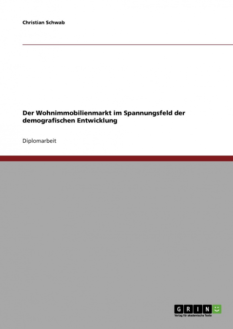 Der Wohnimmobilienmarkt im Spannungsfeld der demografischen Entwicklung