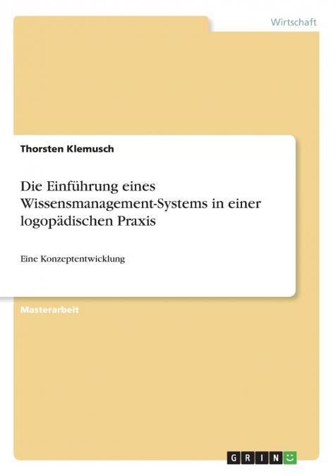 Die Einführung eines Wissensmanagement-Systems in einer logopädischen Praxis