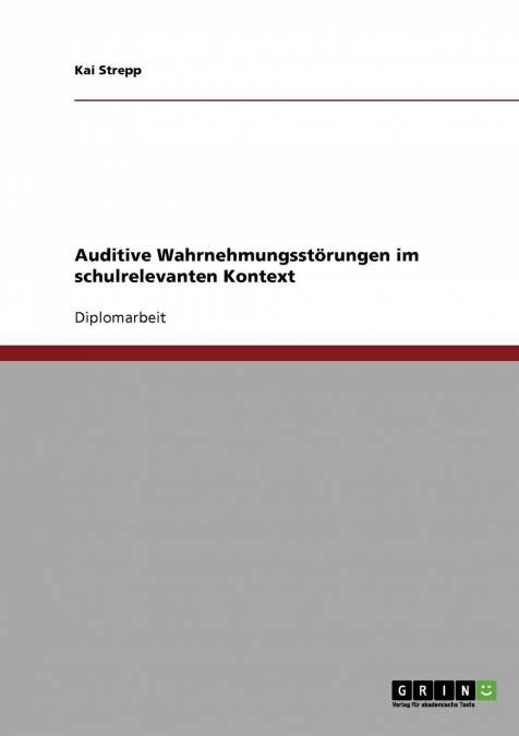 Auditive Wahrnehmungsstörungen im schulrelevanten Kontext