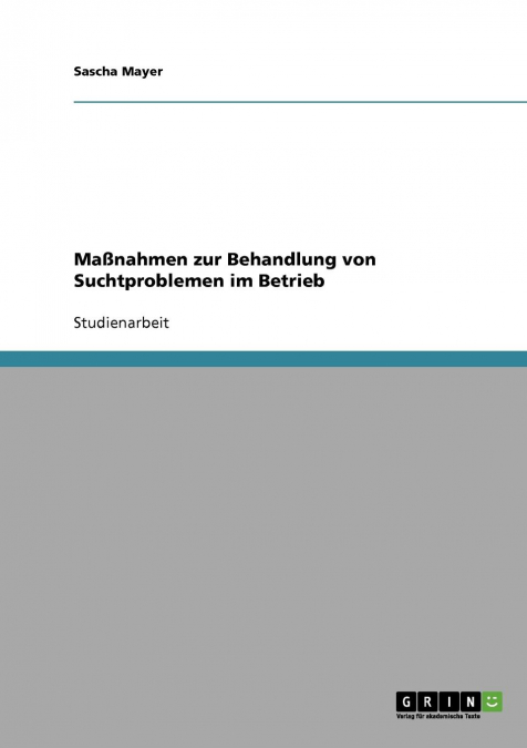 Maßnahmen zur Behandlung von Suchtproblemen im Betrieb