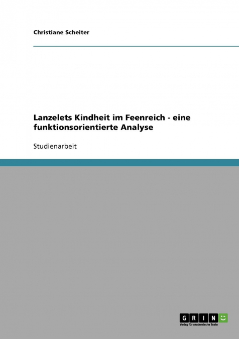 Lanzelets Kindheit im Feenreich - eine funktionsorientierte Analyse