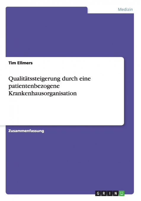 Qualitätssteigerung durch eine patientenbezogene Krankenhausorganisation