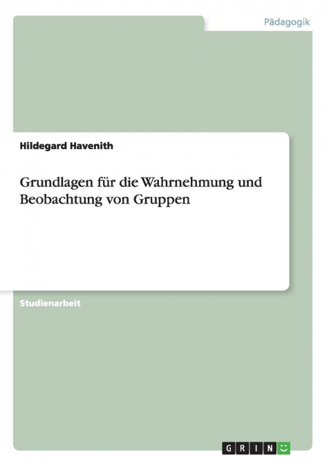 Grundlagen für die Wahrnehmung und Beobachtung von Gruppen