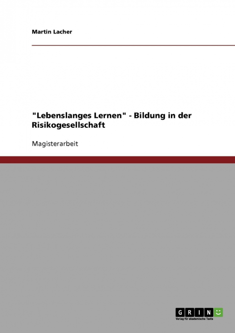 'Lebenslanges Lernen' - Bildung in der Risikogesellschaft