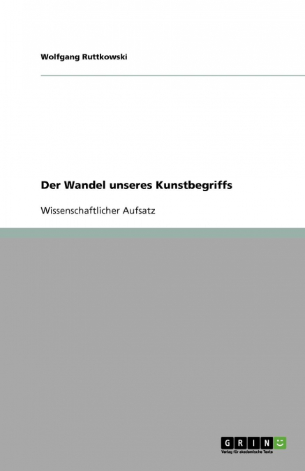 Der Wandel unseres Kunstbegriffs