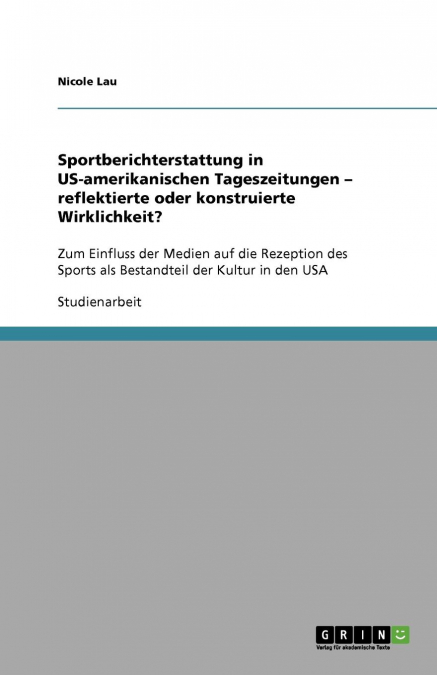 Sportberichterstattung in US-amerikanischen Tageszeitungen - reflektierte oder konstruierte Wirklichkeit?