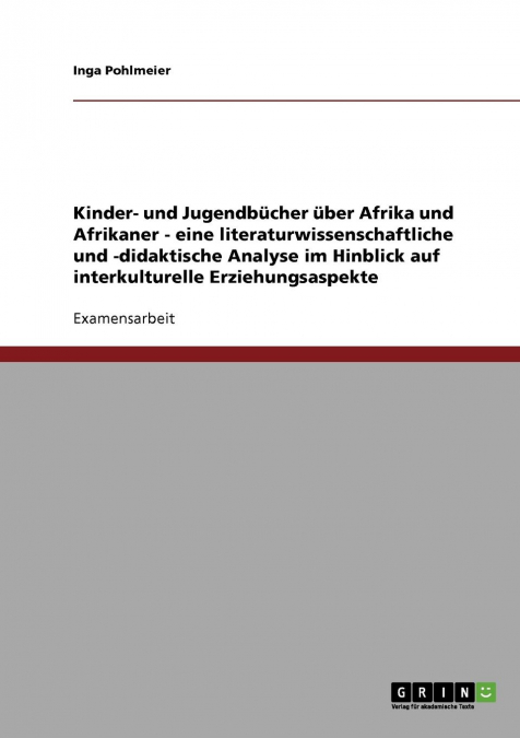 Kinder- und Jugendbücher über Afrika und Afrikaner. Interkulturelle Erziehungsaspekte