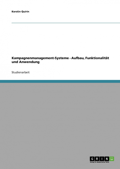 Kampagnenmanagement-Systeme. Aufbau, Funktionalität und Anwendung