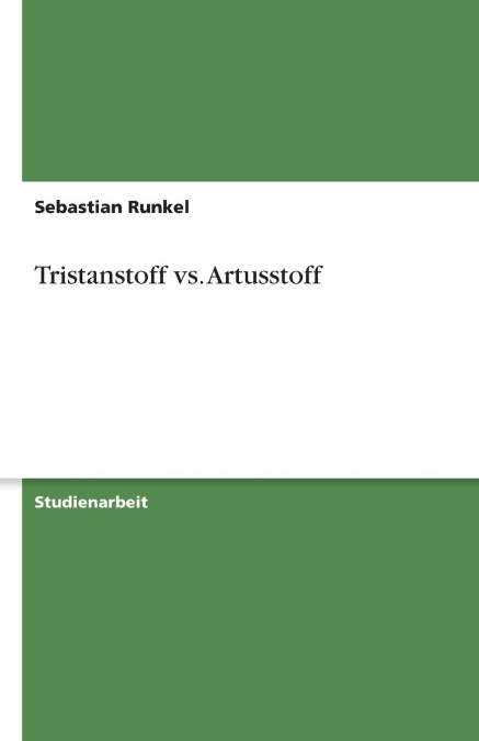 Tristanstoff vs. Artusstoff