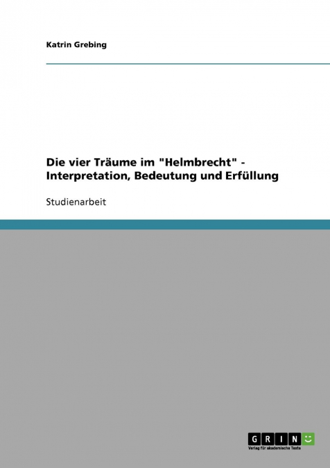 Die vier Träume im 'Helmbrecht' - Interpretation, Bedeutung und Erfüllung