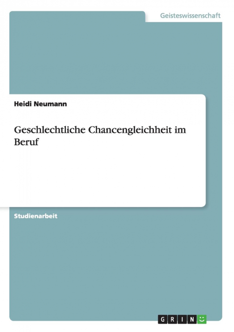 Geschlechtliche Chancengleichheit im Beruf