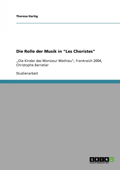 Die Rolle der Musik in 'Les Choristes' ('Die Kinder des Monsieur Mathieu') von Christophe Barratier