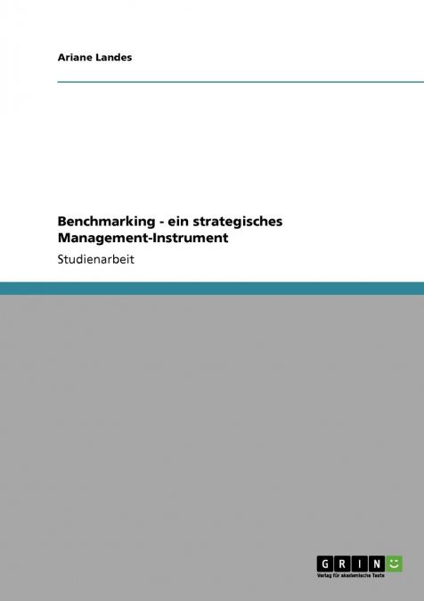 Benchmarking - ein strategisches Management-Instrument