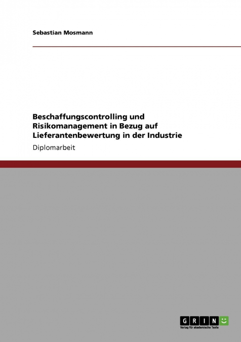 Beschaffungscontrolling und Risikomanagement in Bezug auf Lieferantenbewertung in der Industrie