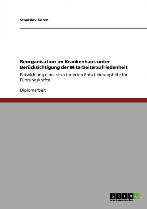 Reorganisation im Krankenhaus unter Berücksichtigung der Mitarbeiterzufriedenheit