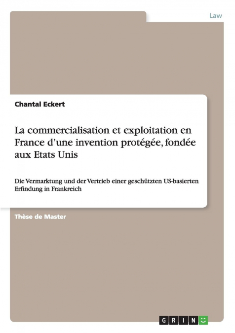 La commercialisation et exploitation en France d'une invention protégée, fondée aux Etats Unis