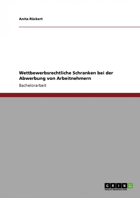 Wettbewerbsrechtliche Schranken bei der Abwerbung von Arbeitnehmern
