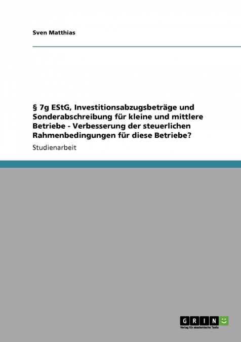 § 7g EStG, Investitionsabzugsbeträge und Sonderabschreibung für kleine und mittlere Betriebe