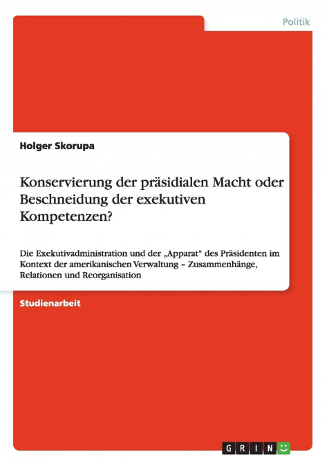 Konservierung der präsidialen Macht oder Beschneidung der exekutiven Kompetenzen?