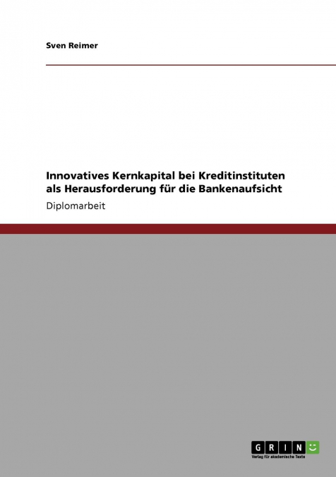 Innovatives Kernkapital bei Kreditinstituten als Herausforderung für die Bankenaufsicht