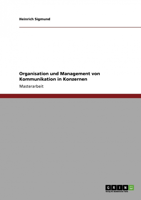 Organisation und Management von Kommunikation in Konzernen
